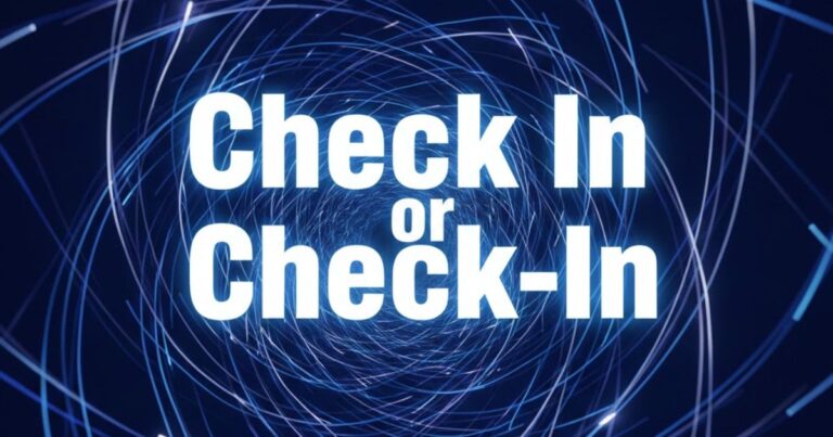 Check In or Check-In: Which is Correct? Simple Grammar Guide