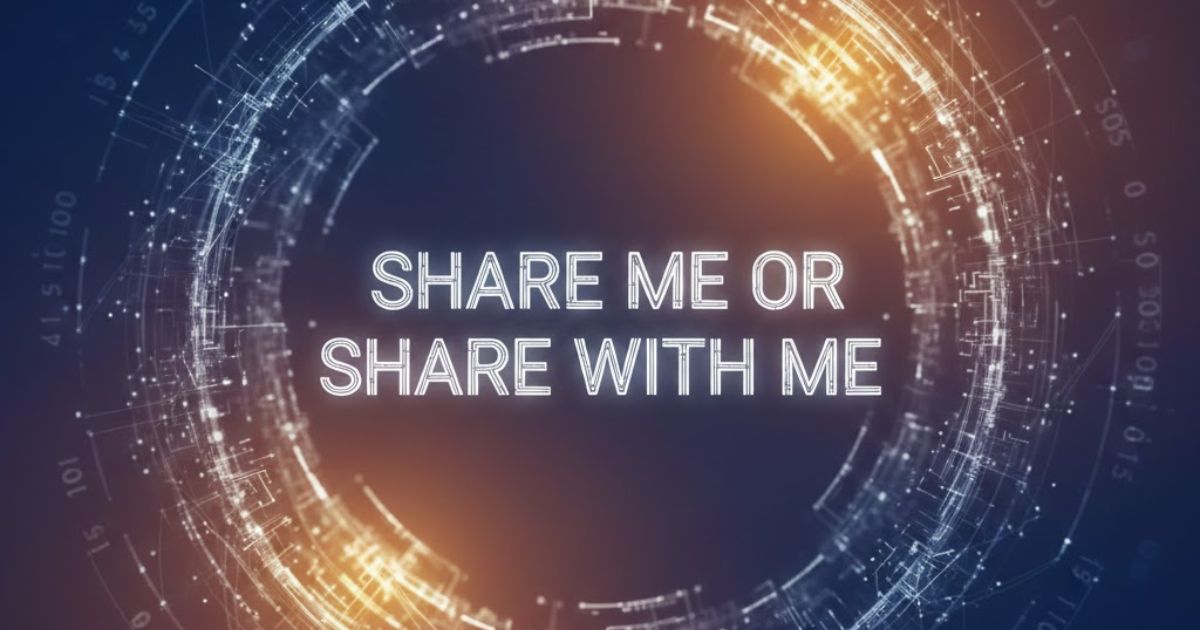 Share Me or Share With Me: Which Is Correct? Grammar Guide