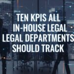 Ten Things: Ten KPIs All In-House Legal Departments Should Track