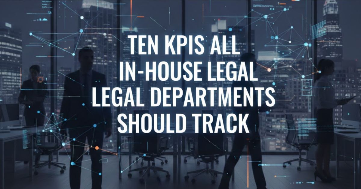 Ten Things: Ten KPIs All In-House Legal Departments Should Track