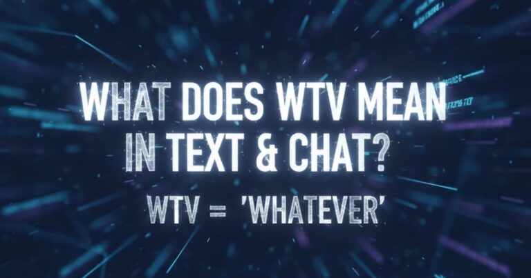 What Does WTV Mean in Text & Chat?