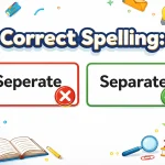 Seperate Or Separate Correct Spelling
