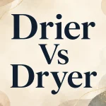 Drier Vs Dryer