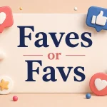 Faves or Favs