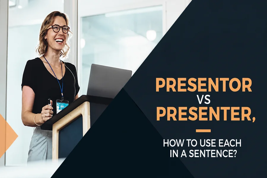 Presenter or Presentor