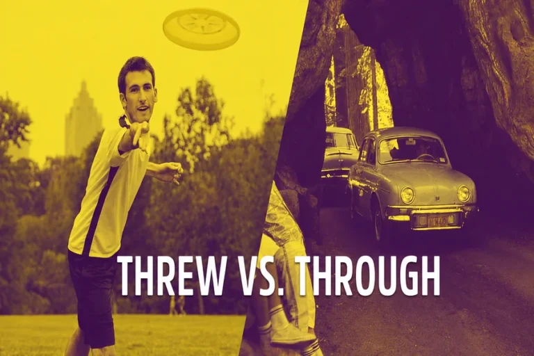 Threw and Through