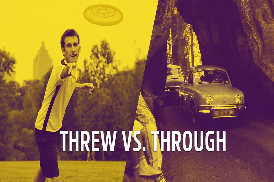 Threw and Through